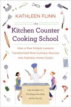 Hardcover The Kitchen Counter Cooking School: How a Few Simple Lessons Transformed Nine Culinary Novices Into Fearless Home Co Oks Book