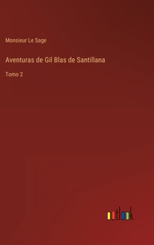 Hardcover Aventuras de Gil Blas de Santillana: Tomo 2 [Spanish] Book