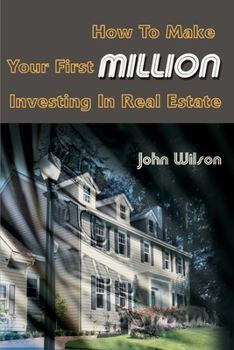 Paperback How to Make Your First Million Investing in Real Estate Book