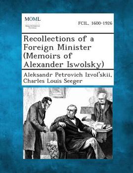Paperback Recollections of a Foreign Minister (Memoirs of Alexander Iswolsky) Book