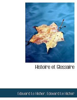 Paperback Histoire Et Glossaire [French] [Large Print] Book