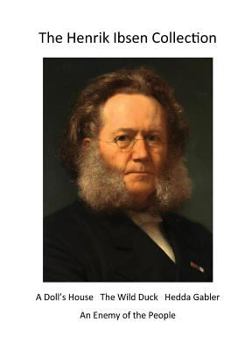 The Henrik Ibsen Collection: Classic Henrik Ibsen Plays