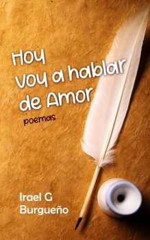 Paperback Hoy voy a hablar de Amor [Spanish] Book