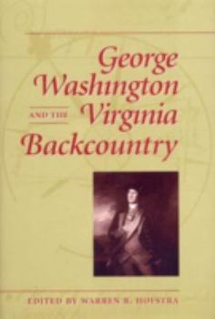 Hardcover George Washington and the Virginia Backcountry Book
