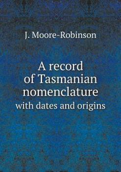 Paperback A record of Tasmanian nomenclature with dates and origins Book