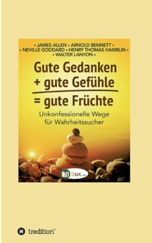 Paperback Gute Gedanken + gute Gefühle = gute Früchte [German] Book