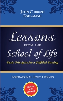 Paperback Lessons from the School of Life: Basic Principles for a Fulfilled Destiny Book