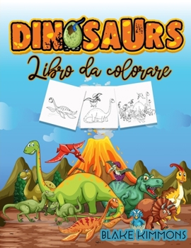 Dinosauri libro da colorare: Libro di attività per bambini, impara i nomi dei dinosauri e colorali