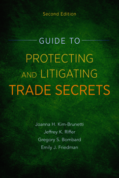 Paperback Guide to Protecting and Litigating Trade Secrets, Second Edition Book