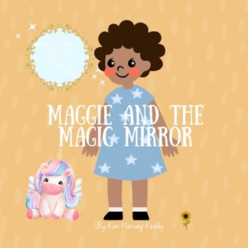 Maggie and the Magic Mirror: A Children’s Story About Self-Love, Confidence, and Inner Beauty (Inner Harmony Haven: Children’s Books for Big Feelings and Coping Skills)