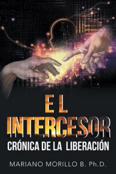 Paperback El Intercesor: Crónica De La Liberación [Spanish] Book