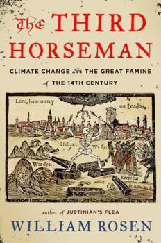 Hardcover The Third Horseman: Climate Change and the Great Famine of the 14th Century Book