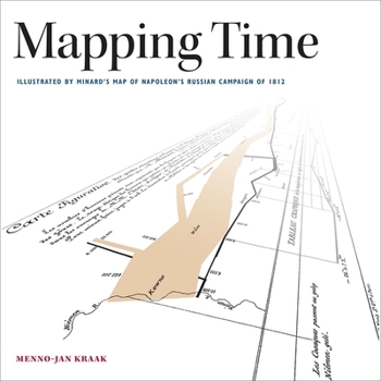 Hardcover Mapping Time: Illustrated by Minard's Map of Napoleon's Russian Campaign of 1812 Book