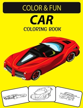 Paperback Car Coloring Book: An Excellent Car Coloring Book for Toddlers, Preschoolers and Kids Ages 4-8 Book