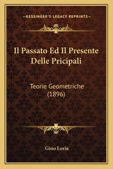 Il Passato Ed Il Presente Delle Pricipali: Teorie Geometriche (1896)
