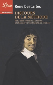Paperback Discours de la m?thode: Pour bien conduire sa raison, et chercher la v?rit? dans les sciences [French] Book