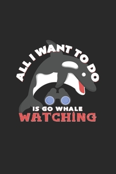 All I want to whale watching: 6x9 Whale Watching | lined | ruled paper | notebook | notes