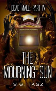 Paperback The Mourning Sun: A Supernatural YA Thriller (The Dead Mall Paranormal Adventure Series) Book