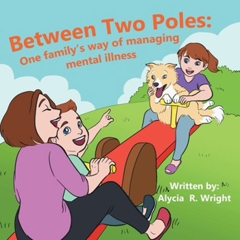 Paperback Between Two Poles: One Family's Way of Managing Mental Illness Book