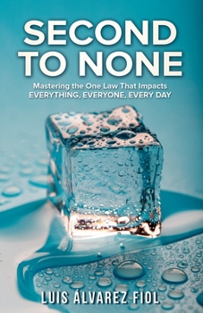 Paperback Second To None (2nd 2 None): Mastering The One Law That Impacts Everything, Everyone, Every Day Book