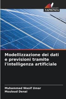 Paperback Modellizzazione dei dati e previsioni tramite l'intelligenza artificiale [Italian] Book