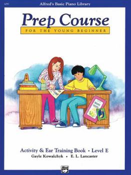 Paperback Prep Course Activity & Ear Training, Level E (Alfred's Basic Piano Library) Book