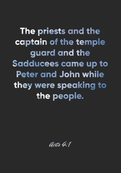 Acts 4:1 Notebook: The priests and the captain of the temple guard and the Sadducees came up to Peter and John while they were speaking to the ... Christian Journal/Diary Gift, Doodle Present
