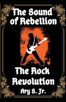 Paperback The Sound of Rebellion The Rock Revolution Book