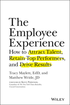 Hardcover The Employee Experience: How to Attract Talent, Retain Top Performers, and Drive Results Book