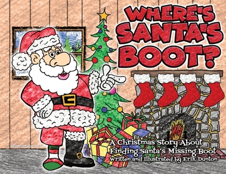 Paperback Where's Santa's Boot?: A Christmas Story About Finding Santa's Missing Boot Book