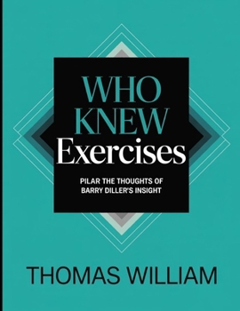 Who Knew Exercises: Pilar the Thoughts of Barry Diller's Insight