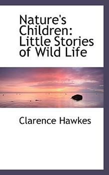 Nature's Children : Little Stories of Wild Life