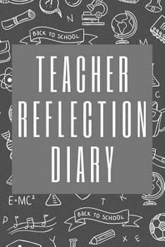 Paperback Teacher Reflection Diary: Interior asks - 'What worked well today...' and 'What I need to work on for tomorrow...' for each day to a page. Book
