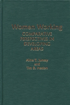 Hardcover Women Working: Comparative Perspectives in Developing Areas Book