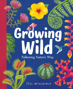 Hardcover Growing Wild: Following Nature's Way Book