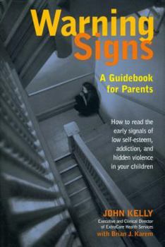 Hardcover Warning Signs: A Guidebook for Parents: How to Read the Early Signals of Low Self-Esteem, Addition, and Hidden Violence in Your Kids Book