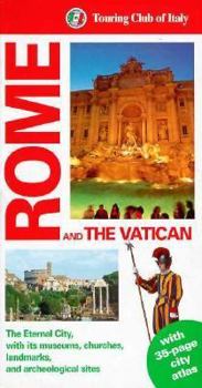 Paperback Rome and the Vatican: The Eternal City, with Its Museums, Churches, Landmarks and Archeological Sites Book