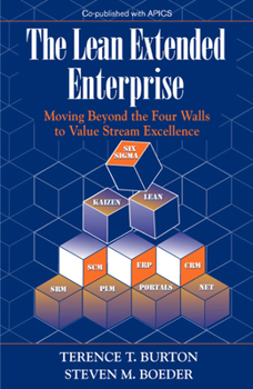 Hardcover The Lean Extended Enterprise: Moving Beyond the Four Walls to Value Stream Excellence Book