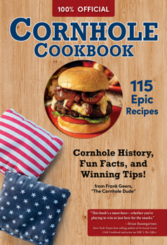 Paperback Official Cornhole Cookbook: 115 Epic Recipes: Cornhole History, Fun Facts, and Winning Tips! Book