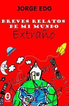 Paperback Breves relatos de mi mundo extraño [Spanish] Book