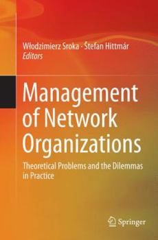 Paperback Management of Network Organizations: Theoretical Problems and the Dilemmas in Practice Book