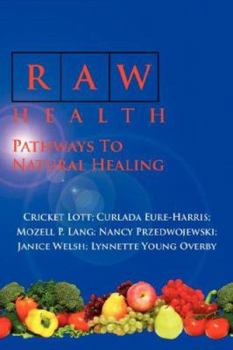 Paperback Raw Health: Pathways to Natural Healing Book