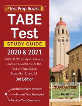 Paperback TABE Test Study Guide 2020 and 2021: TABE 11/12 Study Guide and Practice Questions for the Test of Adult Basic Education 11 and 12 [3rd Edition] Book