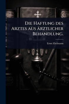 Paperback Die Haftung des Arztes aus ärztlicher Behandlung. [German] Book