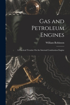 Paperback Gas and Petroleum Engines: A Practical Treatise On the Internal Combustion Engine Book
