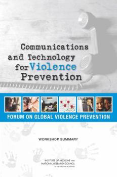 Paperback Communications and Technology for Violence Prevention: Workshop Summary Book