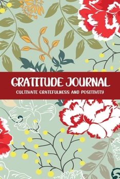 Gratitude Journal Cultivate Gratefulness and Positivity: Red White Carnation (Flora & Fauna Diary)
