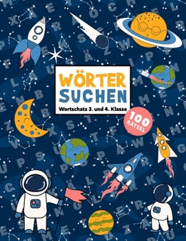 Buchstabensalat - Rätselbuch Für Kinder: 100 Wortsuchrätsel Wortschatz 3. & 4. Klasse | Wörter suchen im Wortgitter | Suchsel Wortsuchspiel | ... & Gehirnjogging