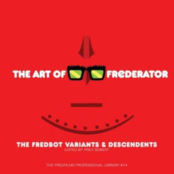 Paperback The Art of Frederator: The Fredbot Variants & Descendants Book