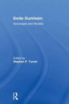 Emile Durkheim: Sociologist and Moralist